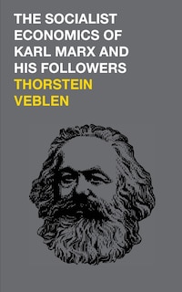 Front cover_The Socialist Economics of Karl Marx and His Followers