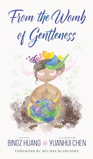 Front cover_From The Womb Of Gentleness