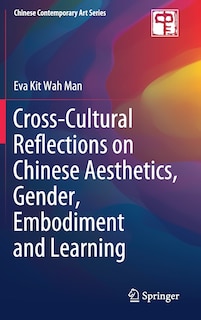 Front cover_Cross-cultural Reflections On Chinese Aesthetics, Gender, Embodiment And Learning