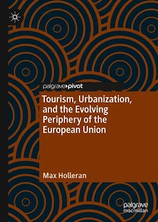 Front cover_Tourism, Urbanization, And The Evolving Periphery Of The European Union