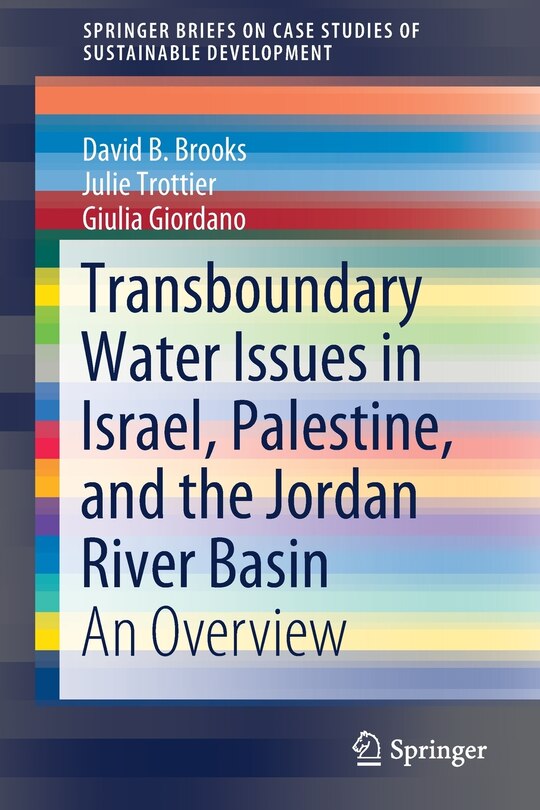 Front cover_Transboundary Water Issues In Israel, Palestine, And The Jordan River Basin