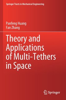 Front cover_Theory And Applications Of Multi-tethers In Space