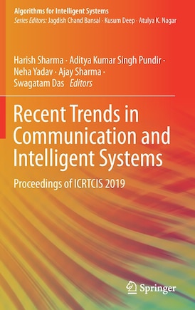 Recent Trends In Communication And Intelligent Systems: Proceedings Of Icrtcis 2019