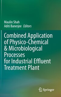 Couverture_Combined Application Of Physico-chemical And Microbiological Processes For Industrial Effluent Treatment Plant