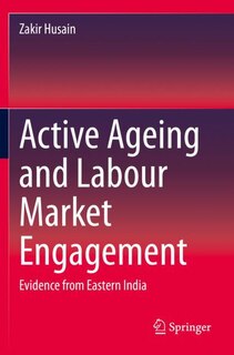 Active Ageing And Labour Market Engagement: Evidence From Eastern India