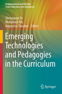 Front cover_Emerging Technologies And Pedagogies In The Curriculum