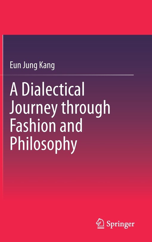 Front cover_A Dialectical Journey Through Fashion And Philosophy