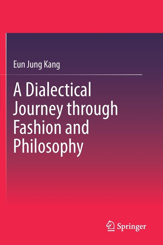 Front cover_A Dialectical Journey Through Fashion And Philosophy