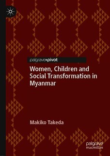 Front cover_Women, Children And Social Transformation In Myanmar