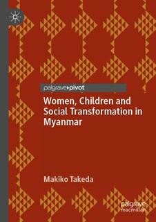 Couverture_Women, Children And Social Transformation In Myanmar