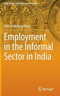 Front cover_Employment In The Informal Sector In India