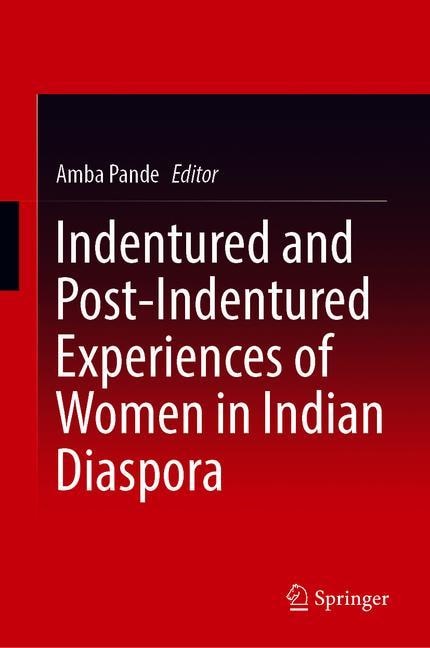 Front cover_Indentured And Post-indentured Experiences Of Women In The Indian Diaspora