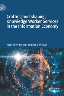 Front cover_Crafting And Shaping Knowledge Worker Services In The Information Economy
