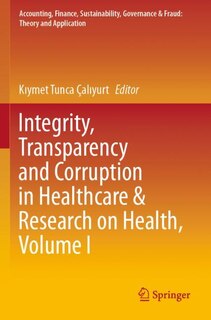 Couverture_Integrity, Transparency And Corruption In Healthcare And Research On Health, Volume I