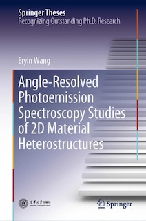 Couverture_Angle-resolved Photoemission Spectroscopy Studies Of 2d Material Heterostructures