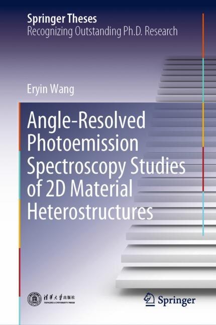 Couverture_Angle-resolved Photoemission Spectroscopy Studies Of 2d Material Heterostructures