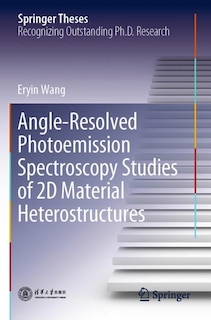 Couverture_Angle-resolved Photoemission Spectroscopy Studies Of 2d Material Heterostructures