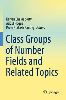 Front cover_Class Groups Of Number Fields And Related Topics