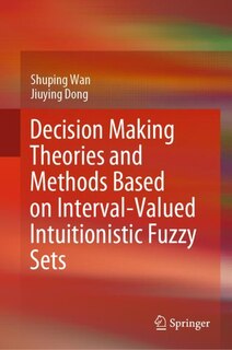 Front cover_Decision Making Theories And Methods Based On Interval-valued Intuitionistic Fuzzy Sets