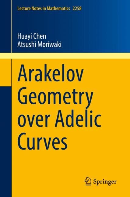 Front cover_Arakelov Geometry Over Adelic Curves
