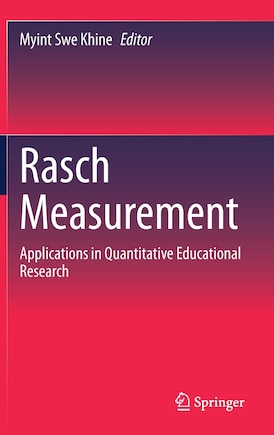 Rasch Measurement: Applications In Quantitative Educational Research