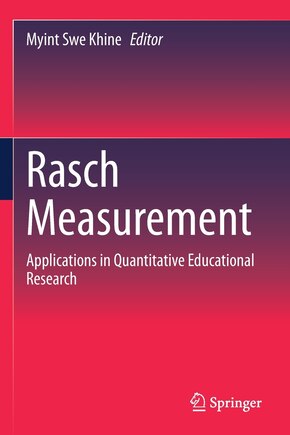 Rasch Measurement: Applications In Quantitative Educational Research