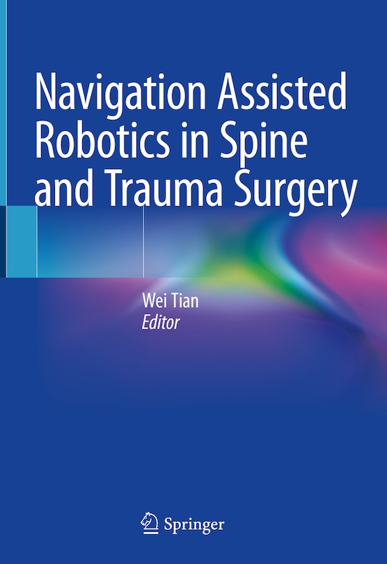Couverture_Navigation Assisted Robotics In Spine And Trauma Surgery