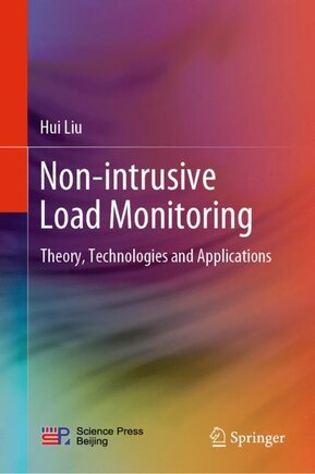 Non-intrusive Load Monitoring: Theory, Technologies And Applications