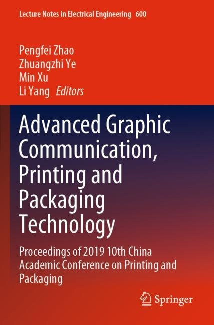 Front cover_Advanced Graphic Communication, Printing And Packaging Technology