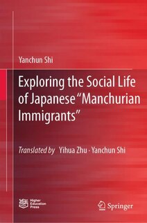 Front cover_Exploring the Social Life of Japanese Manchurian Immigrants