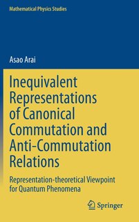 Front cover_Inequivalent Representations Of Canonical Commutation And Anti-commutation Relations