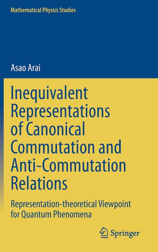 Front cover_Inequivalent Representations Of Canonical Commutation And Anti-commutation Relations