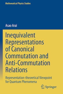 Front cover_Inequivalent Representations Of Canonical Commutation And Anti-commutation Relations