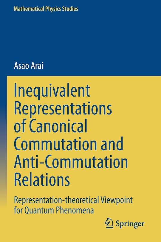 Front cover_Inequivalent Representations Of Canonical Commutation And Anti-commutation Relations