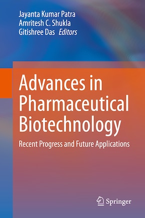 Advances In Pharmaceutical Biotechnology: Recent Progress And Future Applications