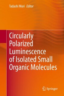 Couverture_Circularly Polarized Luminescence Of Isolated Small Organic Molecules
