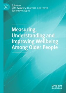Front cover_Measuring, Understanding And Improving Wellbeing Among Older People