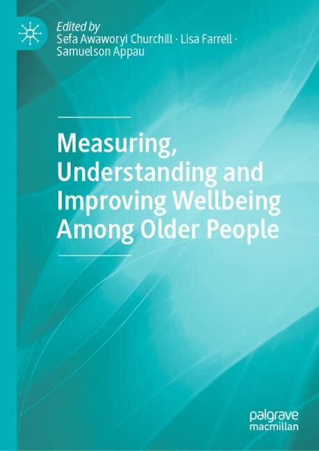 Front cover_Measuring, Understanding And Improving Wellbeing Among Older People
