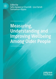 Front cover_Measuring, Understanding And Improving Wellbeing Among Older People