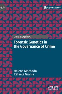 Front cover_Forensic Genetics In The Governance Of Crime