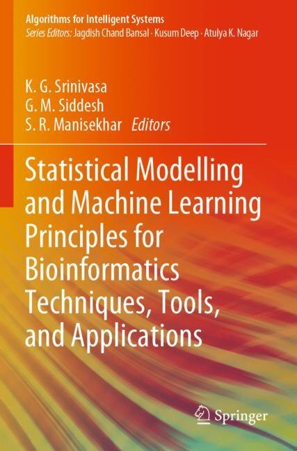 Front cover_Statistical Modelling and Machine Learning Principles for Bioinformatics Techniques, Tools, and Applications