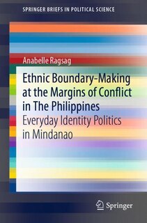 Couverture_Ethnic Boundary-making At The Margins Of Conflict In The Philippines