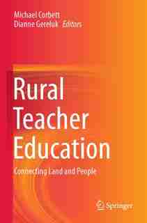 Rural Teacher Education: Connecting Land And People de Michael Corbett