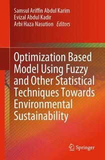 Front cover_Optimization Based Model Using Fuzzy And Other Statistical Techniques Towards Environmental Sustainability