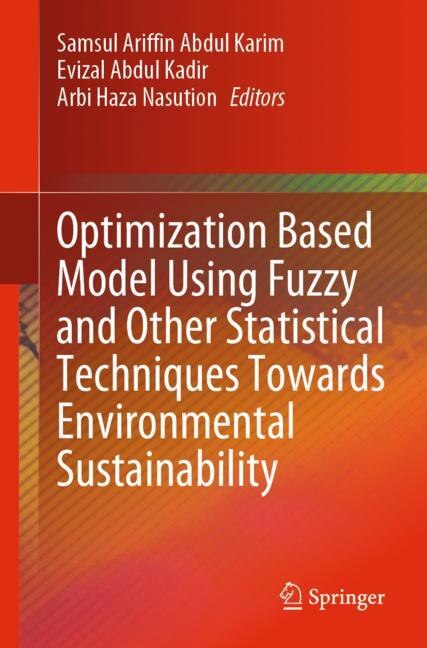 Front cover_Optimization Based Model Using Fuzzy And Other Statistical Techniques Towards Environmental Sustainability
