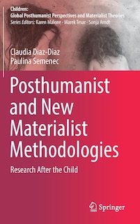 Front cover_Posthumanist And New Materialist Methodologies