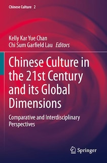 Front cover_Chinese Culture In The 21st Century And Its Global Dimensions