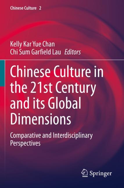 Front cover_Chinese Culture In The 21st Century And Its Global Dimensions