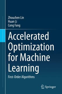 Front cover_Accelerated Optimization For Machine Learning