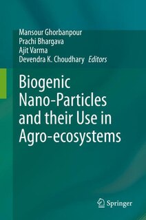 Couverture_Biogenic Nano-particles And Their Use In Agro-ecosystems